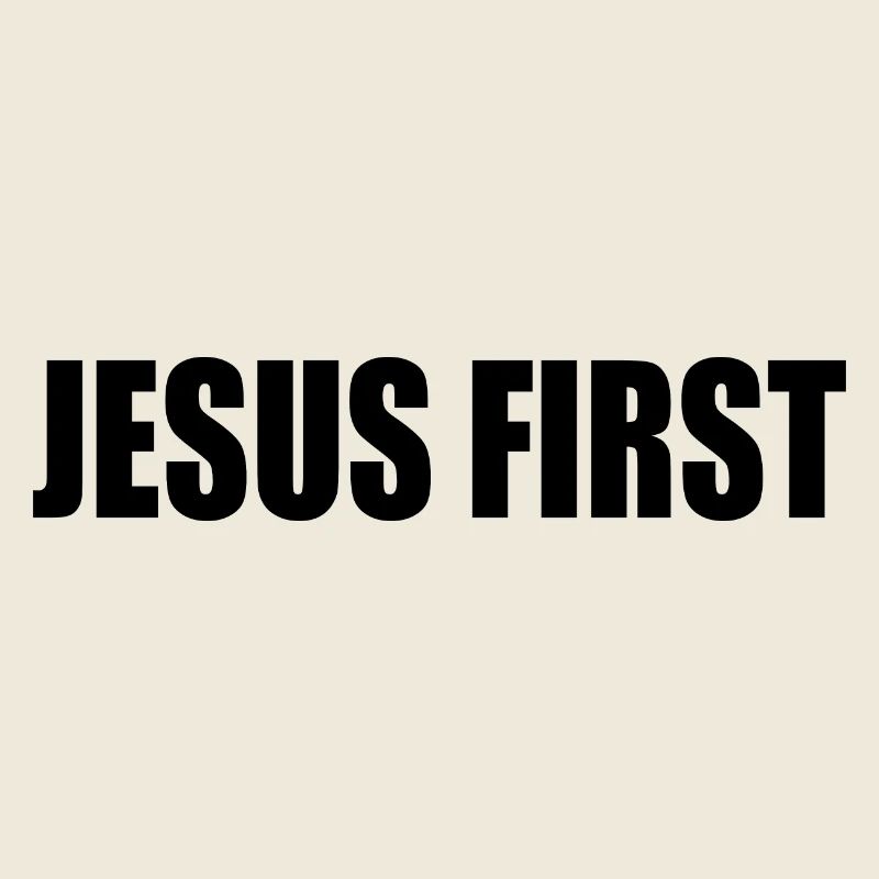 Jesus first