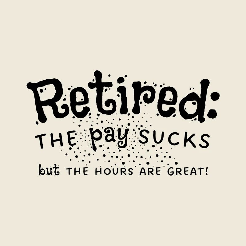 Retirement: Salary bad, working hours great
