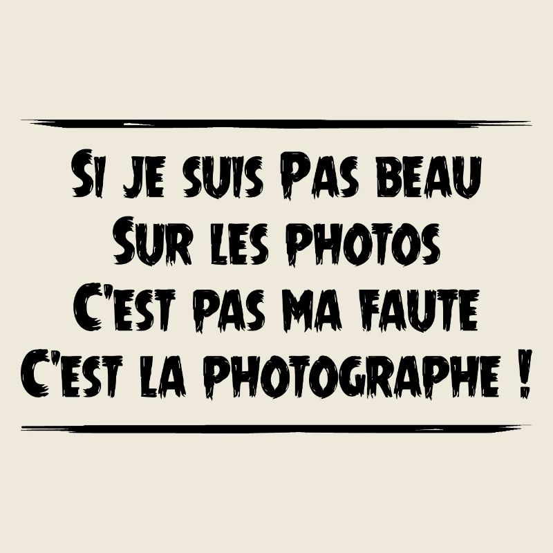 C'est pas ma faute, c'est la photographe !