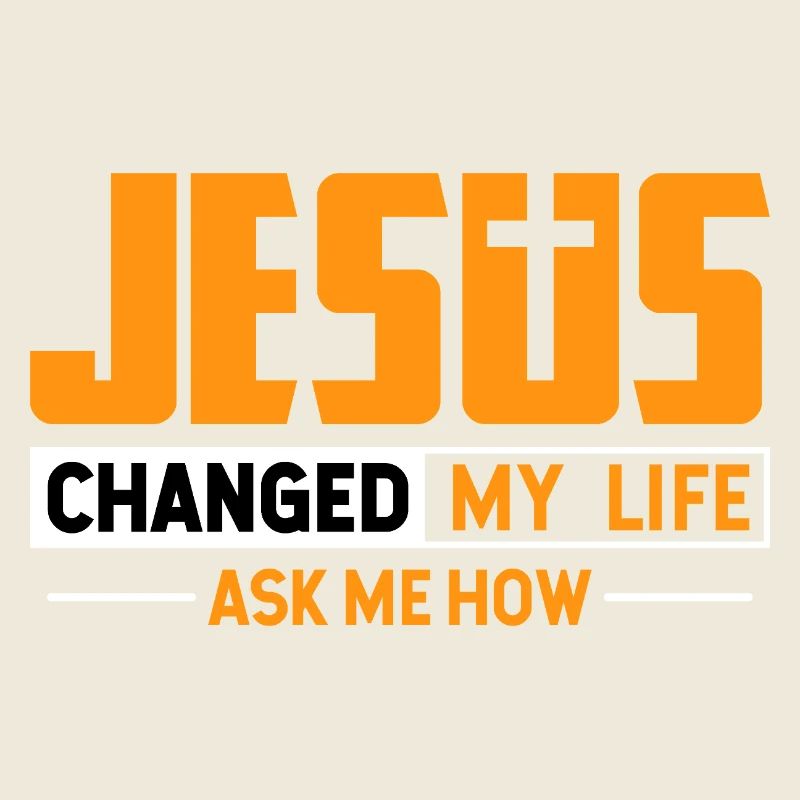 Jésus a changé ma vie, demande-moi comment il est de concevoir