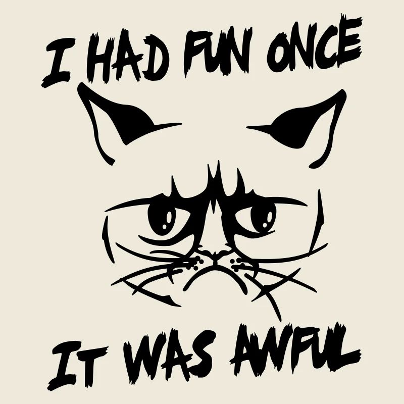 I had fun once, it was awful