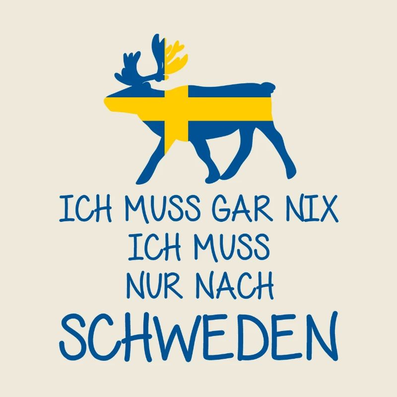 Ich muss gar nix - Ich muss nur nach Schweden