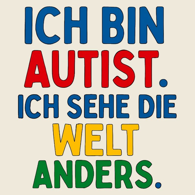 Ich bin Autist Ich sehe die Welt anders Spruch