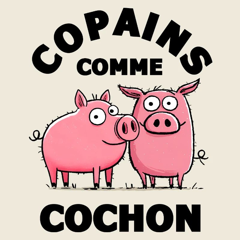 copain copains comme cochon amitiè copain