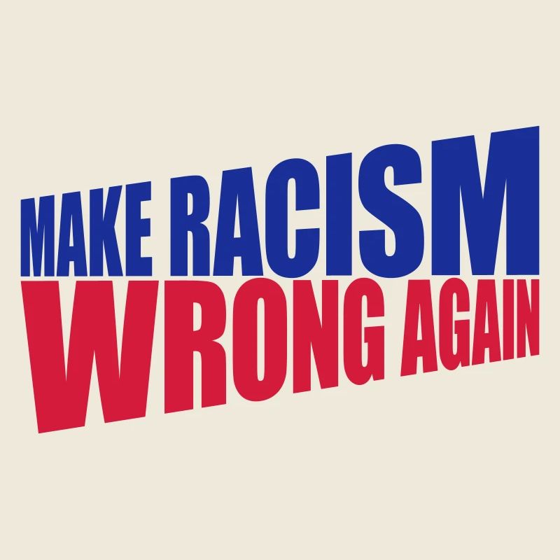 make racism wrong again