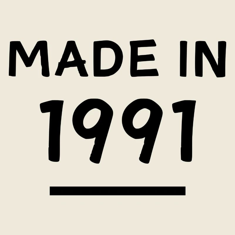Made in 1991 - Geburtsjahr / Geburtstag
