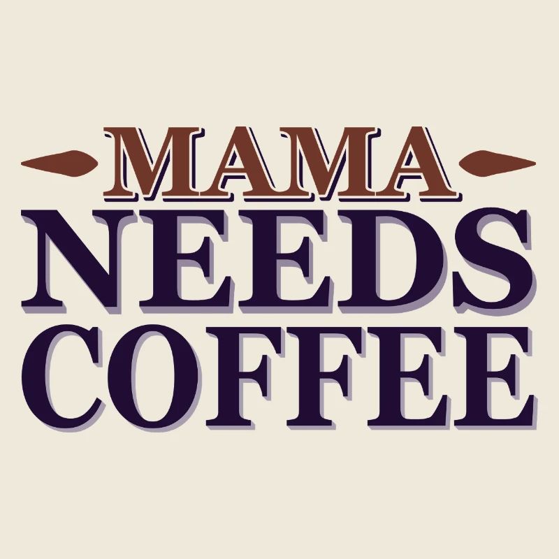 Mama needs a coffee