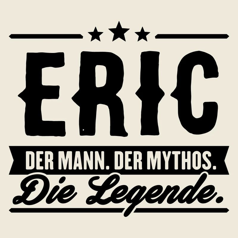 Man Myth Legend Eric
