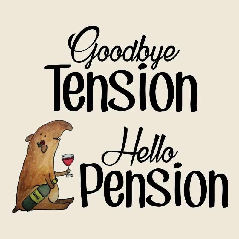 Goodbye Tension Hello Pension