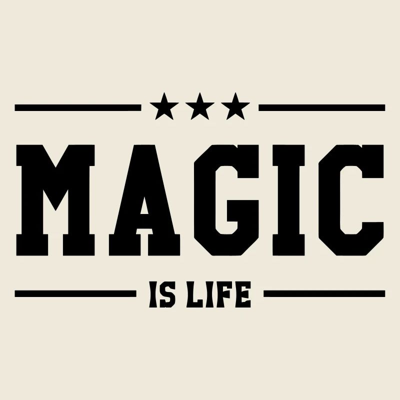 Magic is life