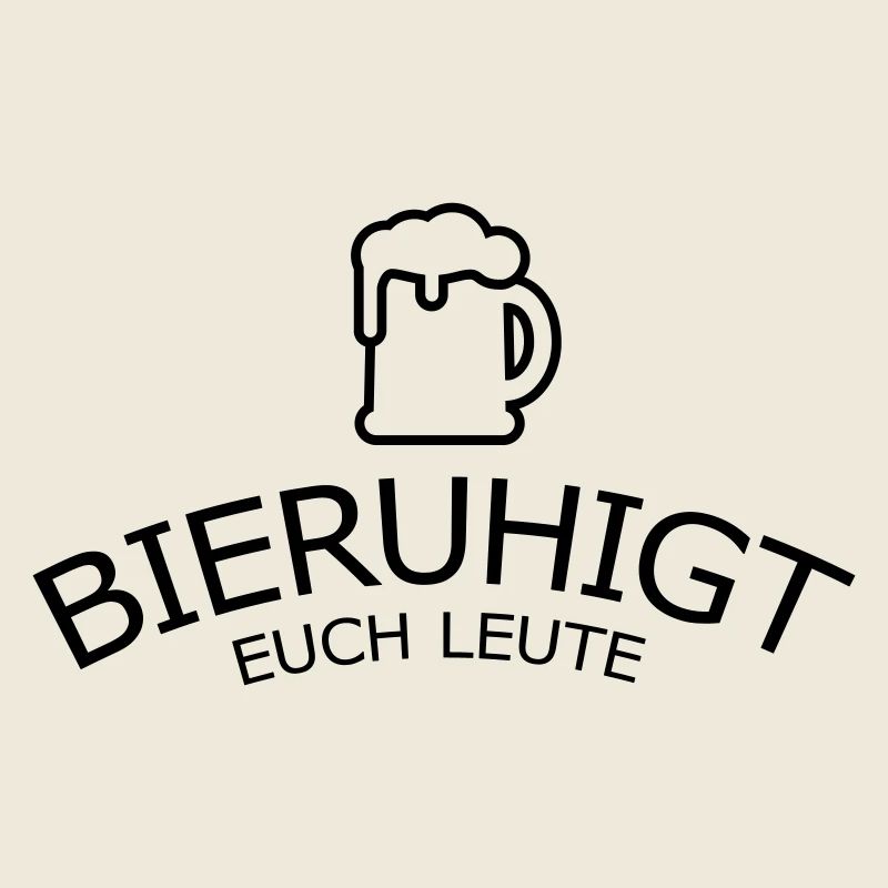 Bieruhigt euch Leute