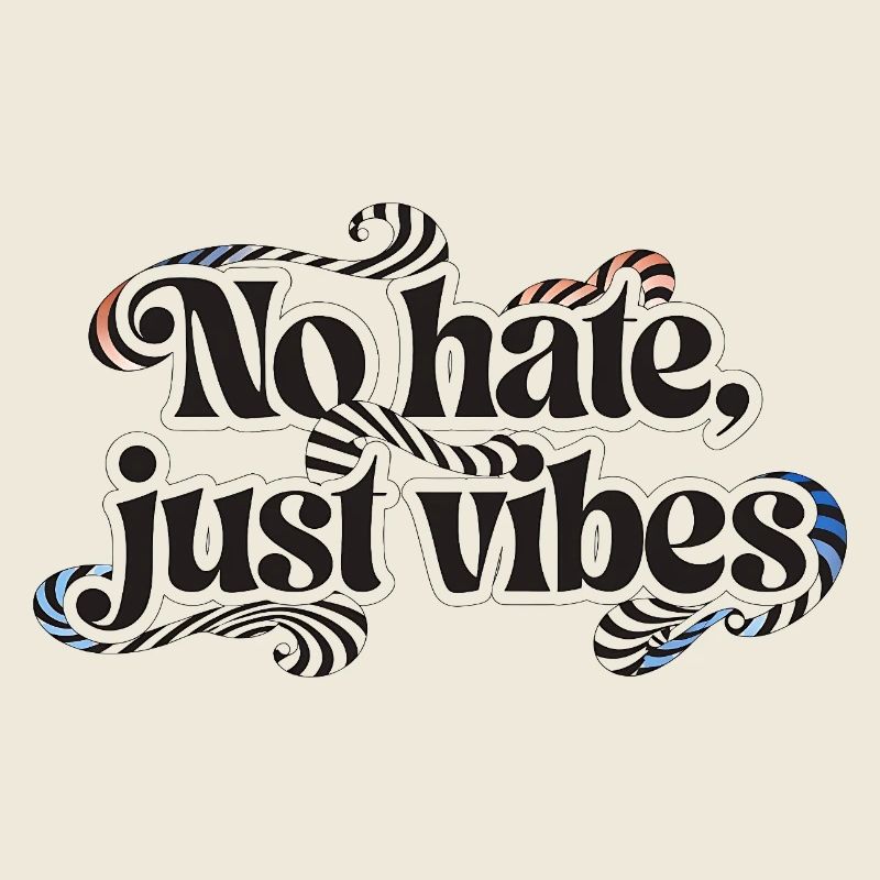 The lettering "No hate, just vibes" in a bauc