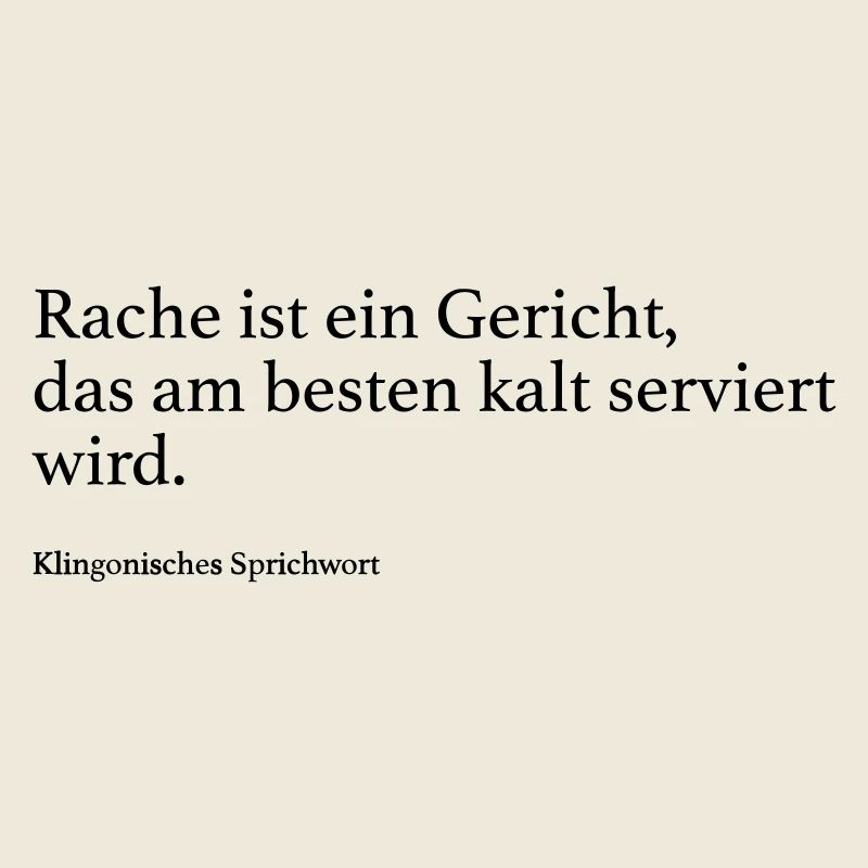 Rache ist ein Gericht, das am besten kalt servier
