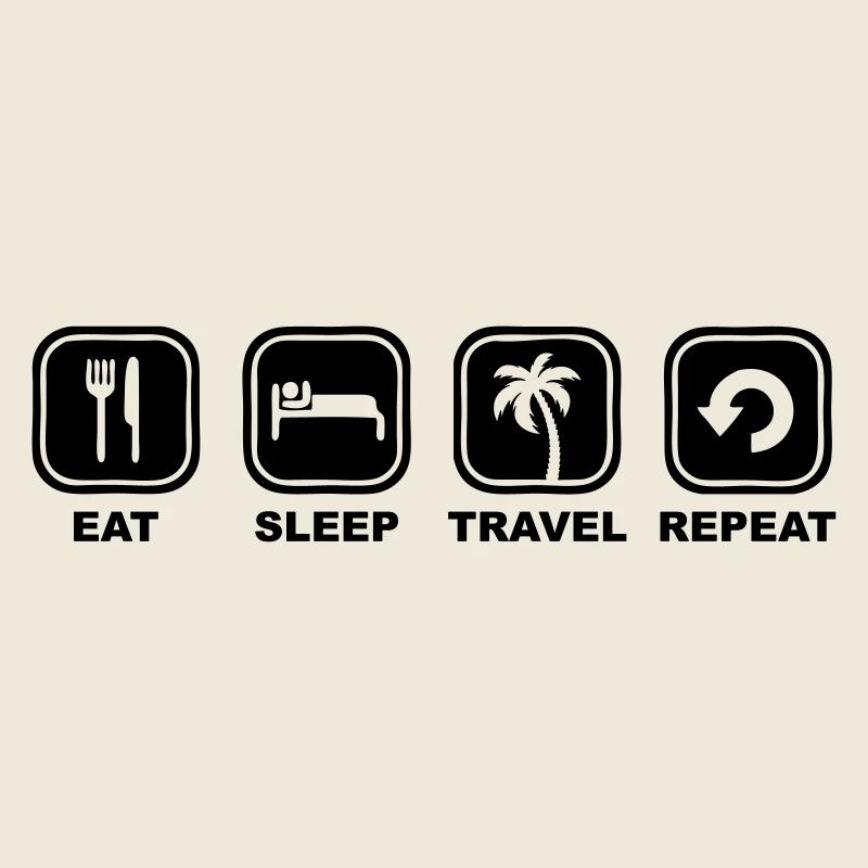 Eat sleep Travel Repeat