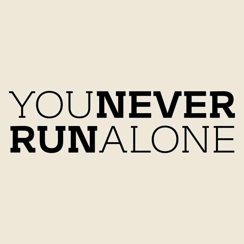 You never run alone