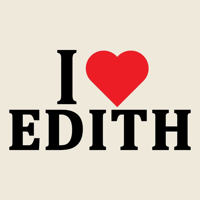 T-shirt I love Edith t-shirt gift idea