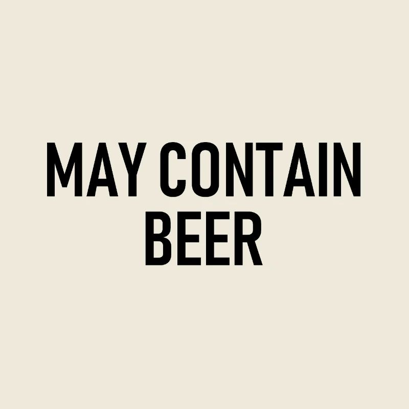 May contain Beer - Alkohol - Bier