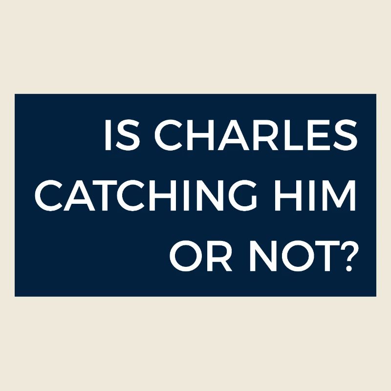 Fangt Charles ihn oder nicht? Max Radionachricht