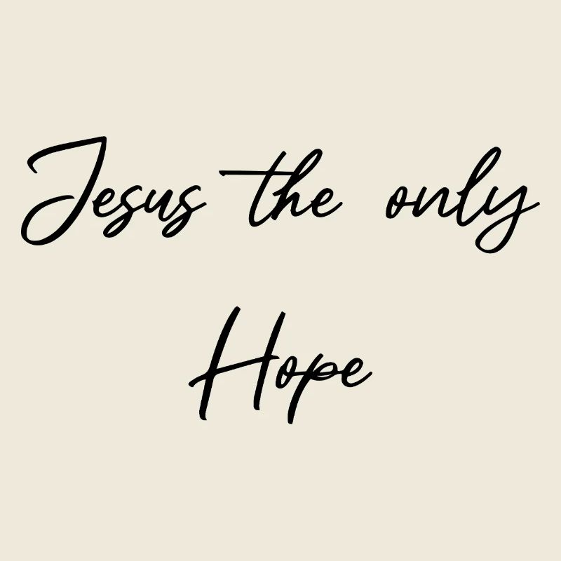 Jesus the only hope