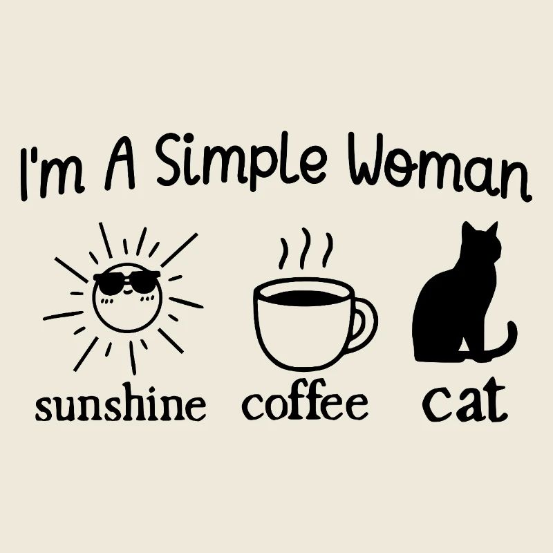 Ich bin eine einfache Frau Sonnenschein-Kaffeekatze