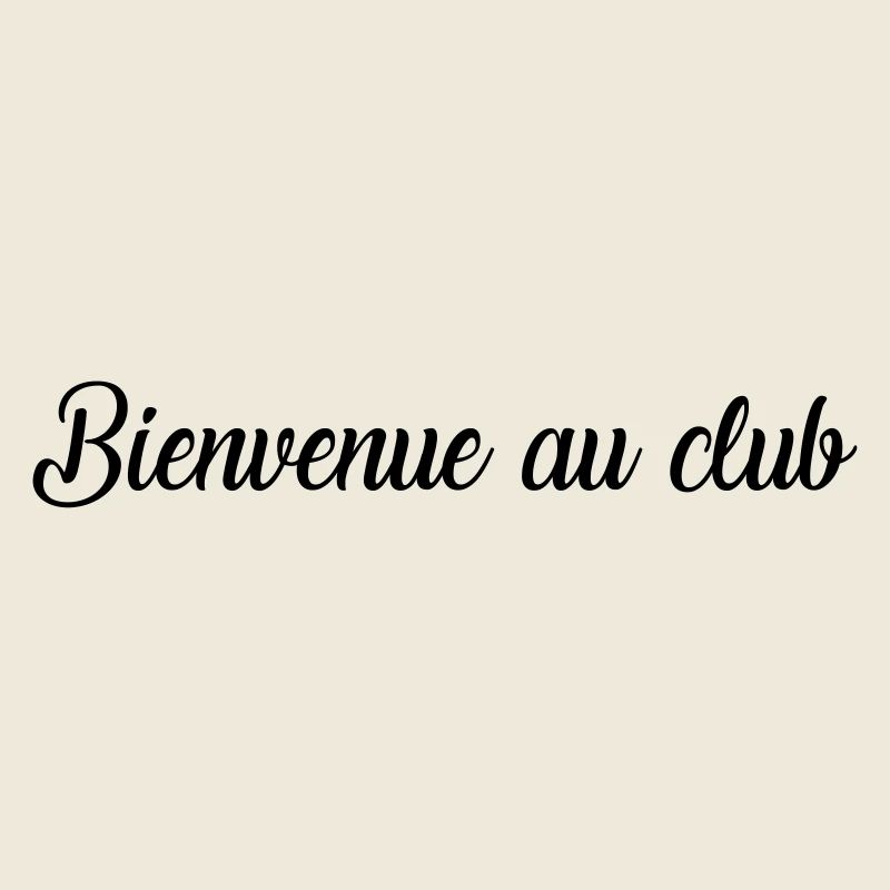 BIENVENUE AU CLUB