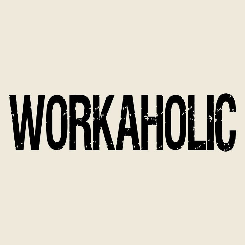 workaholic