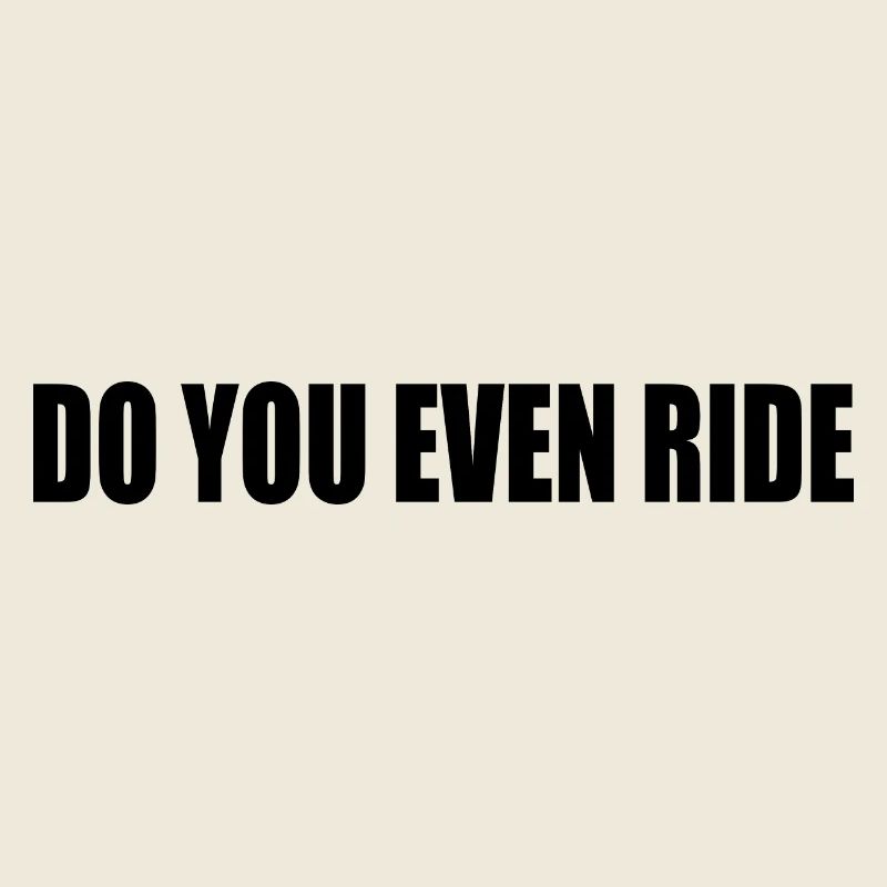 Do you even ride