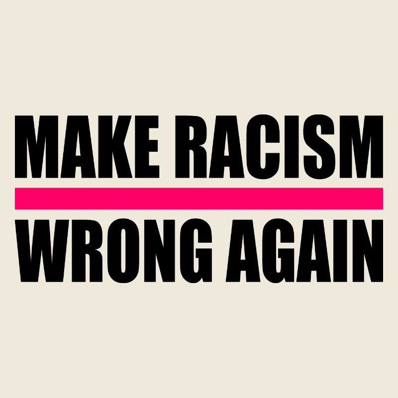 make racism wrong again