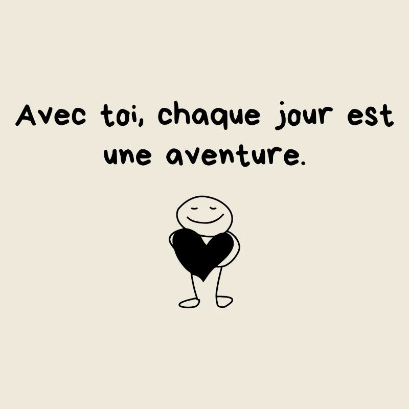 Avec toi chaque jour est une aventure