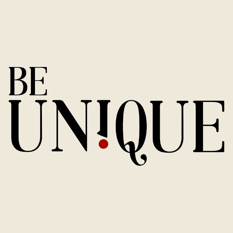 Be unique - Sei einzigartig