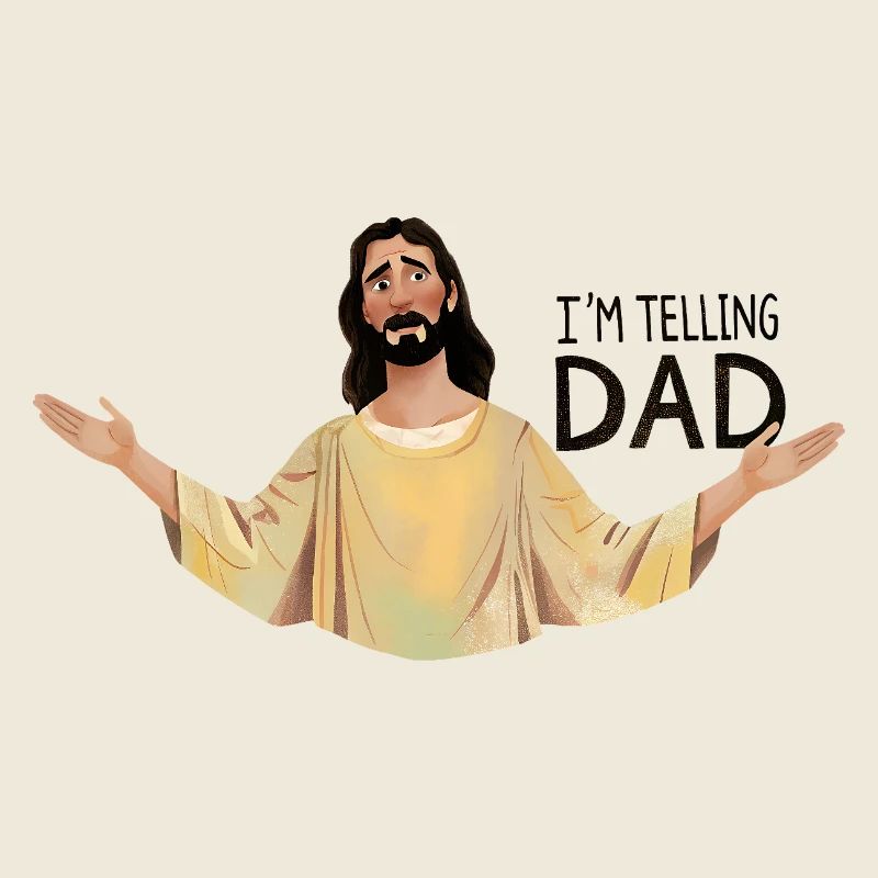 I'm telling dad