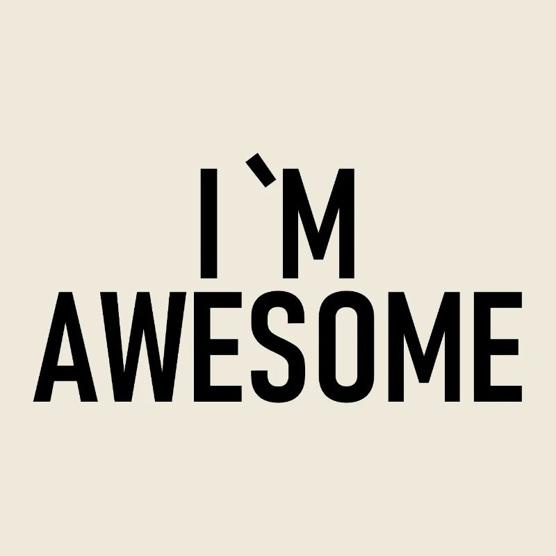 I am awsome - Ich bin genial
