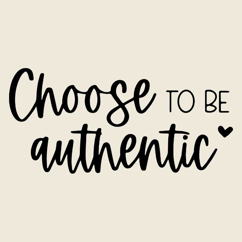 Choisissez d’être authentique Message inspirant