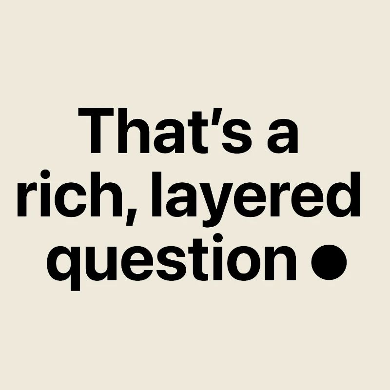 That is a rich, layered question