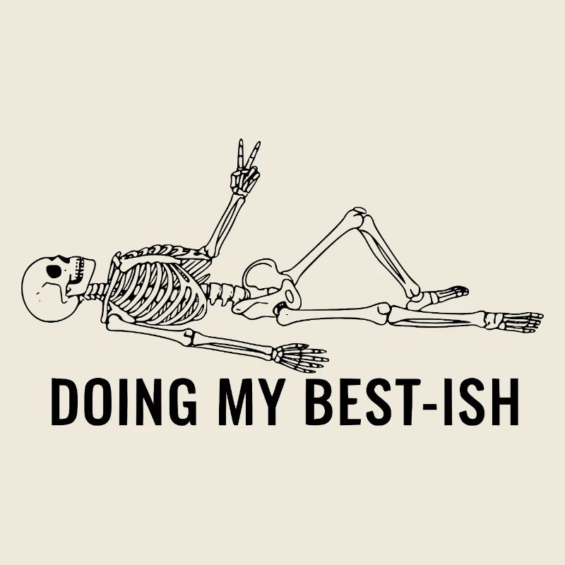 Doing My Best-Ish Skeleton