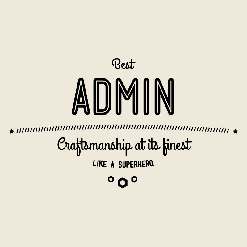 Best Admin - craftsmanship at its finest