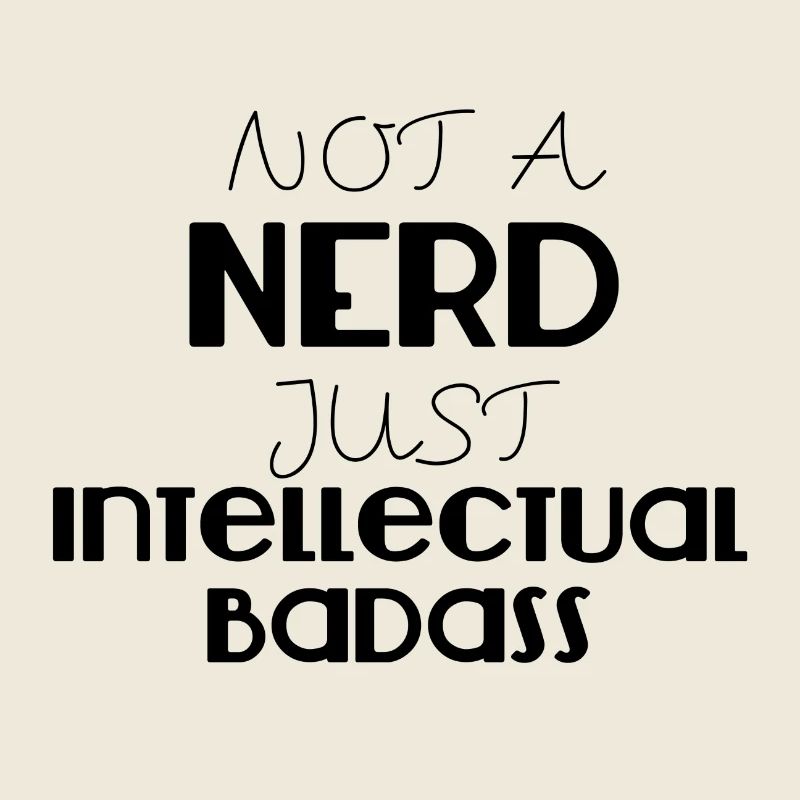 Nerd / Nerds: Pas un Nerd Badass simplement intellectuelle