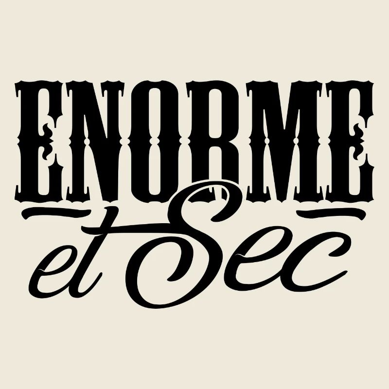 Enorme et sec