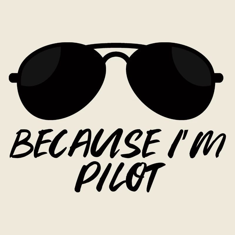 Pilot: Because i´m Pilot.