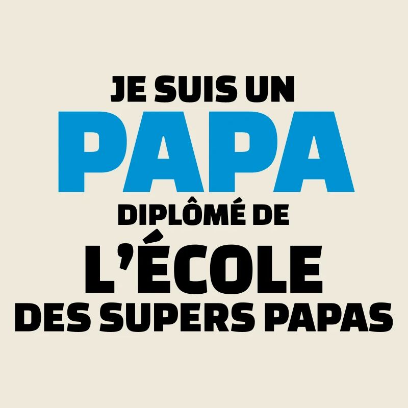 papa diplômé de l'école des supers papas