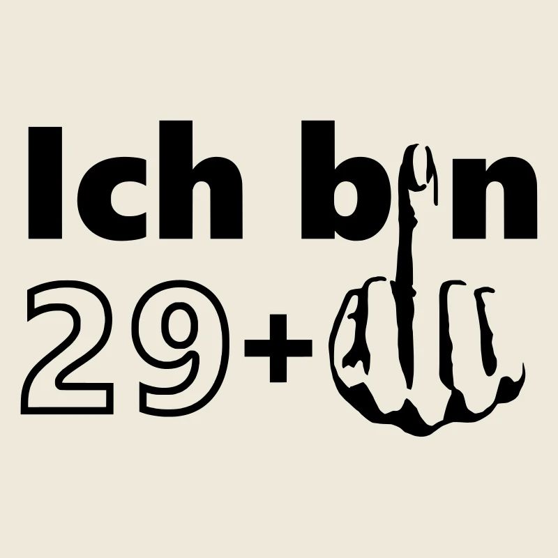 Ich bin 29 +