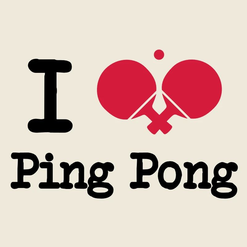 I love ping pong