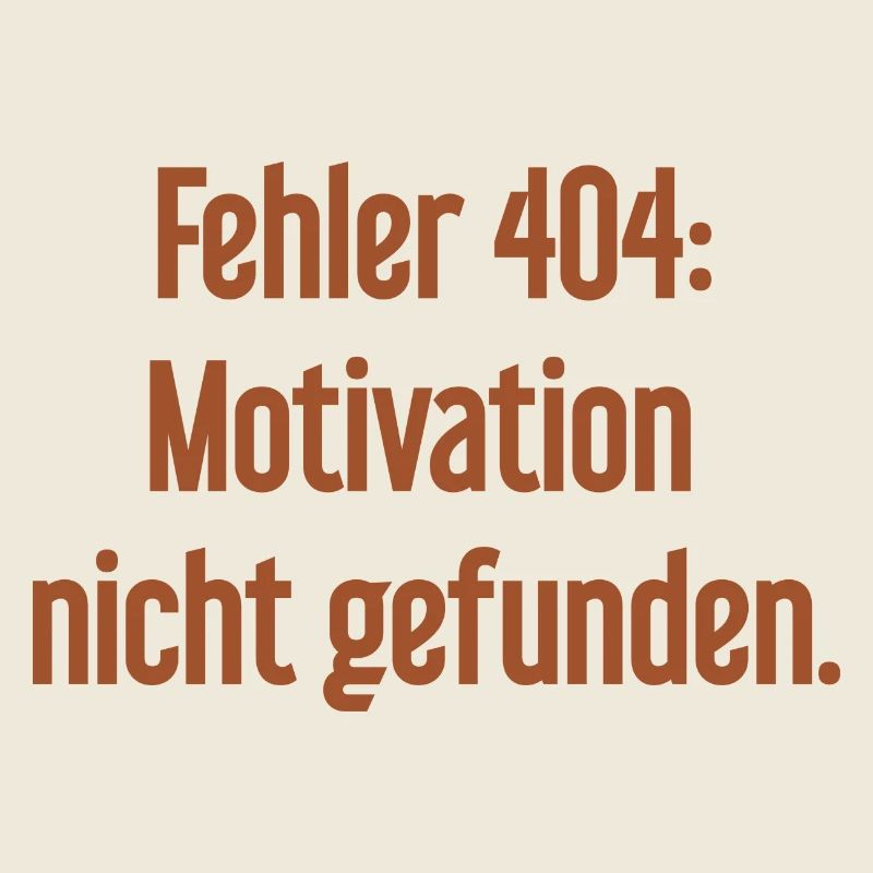 Error 404: Motivation not found