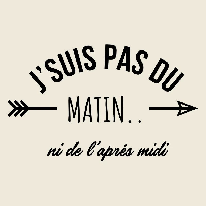 Ich bin kein Morgen- oder Nachmittagsmensch - Humor