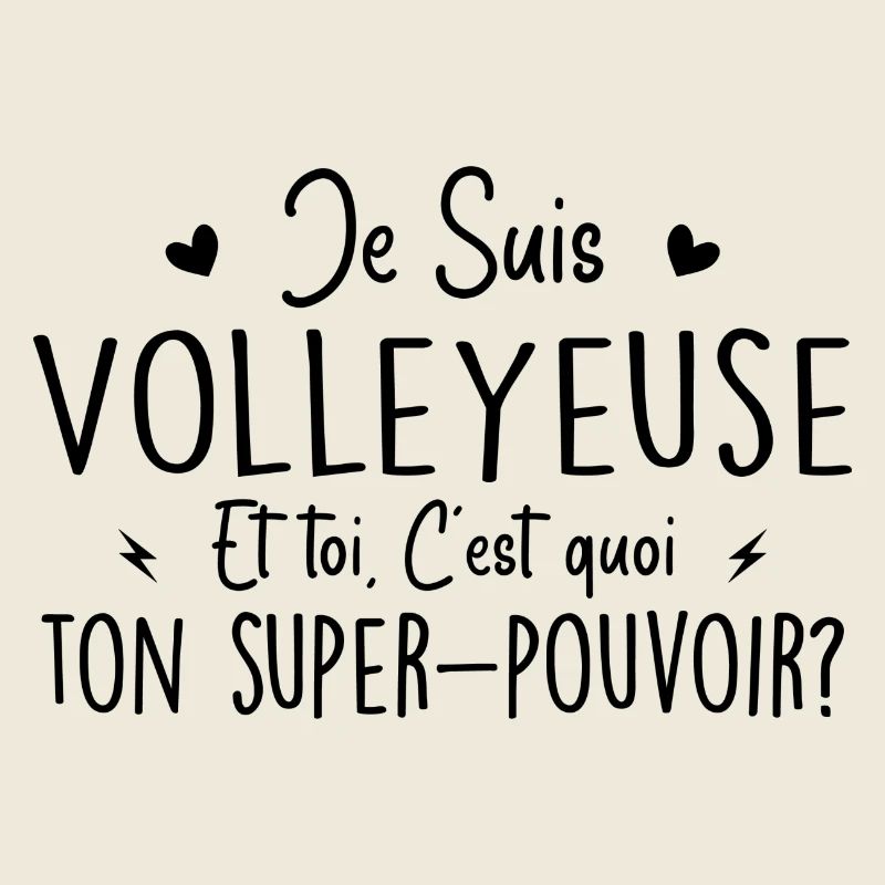 Je suis Volleyeuse. C'est quoi ton super pouvoir ?