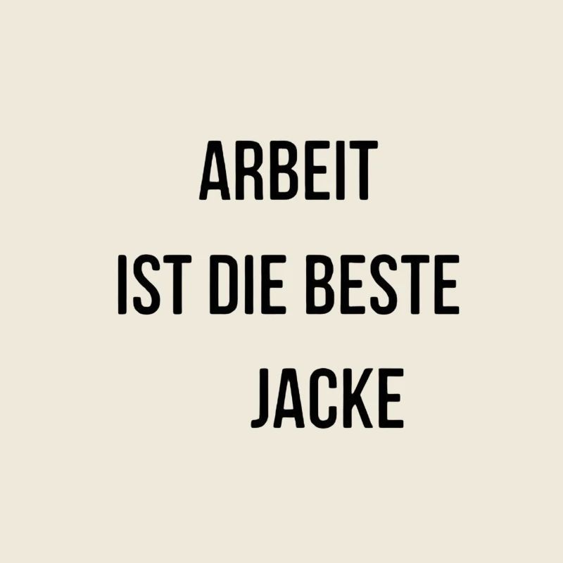 Arbeit ist die beste Jacke removebg