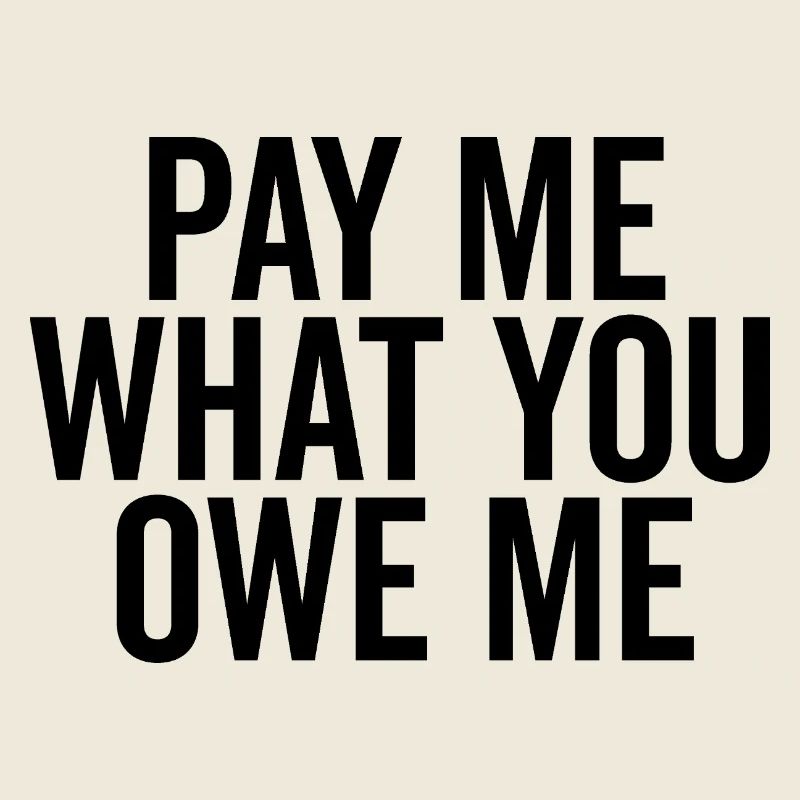 Payez-moi ce que vous me devez