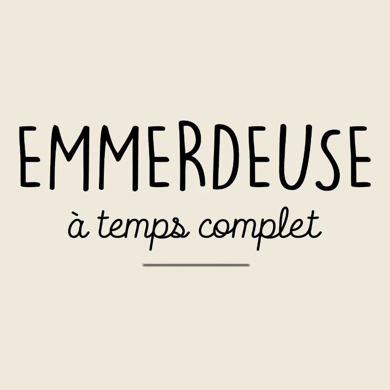 emmerdeuse a temps complet