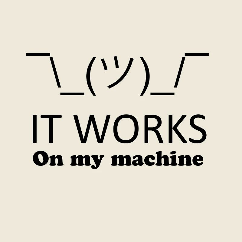 It Work On My Machine