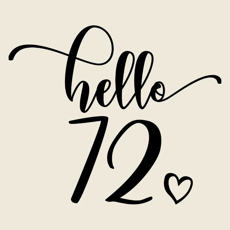 Hallo 72 - Süßes Geschenk zum 72. Geburtstag, 72 Jahre alt